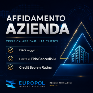 Affidamento Azienda per verifica affidabilità clienti Europol Investigazioni