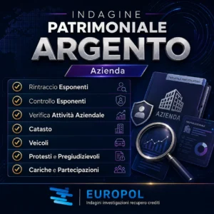 Indagine Patrimoniale Azienda Argento per rischio credito Europol Investigazioni