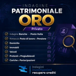 Indagine Patrimoniale ORO debitore privato per recupero crediti Europol Investigazioni