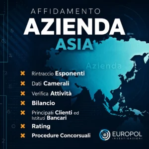 Affidamento Azienda Asia per verifica solvibilità imprese asiatiche Europol Investigazioni